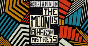 The Moon Is A Harsh Mistress cover art against a bold geometrical background